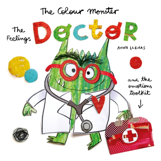 Colour Monster: The Feelings Doctor and the Emotions Toolkit 9781800787643 Anna Llenas
