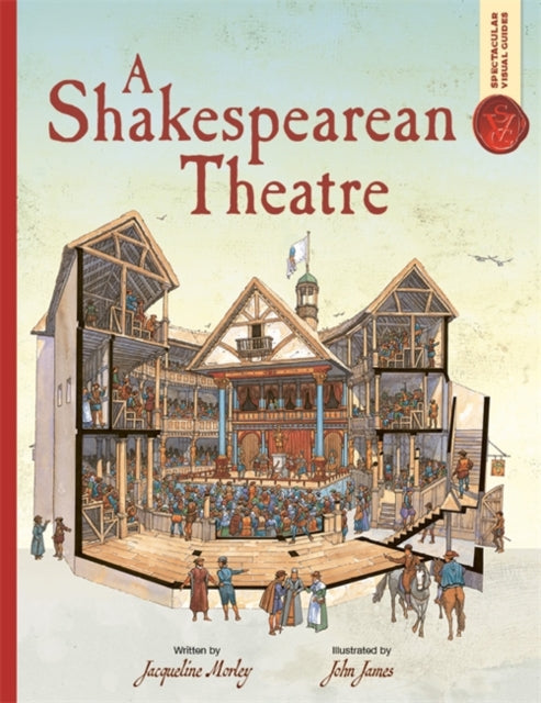 Book cover of: Spectacular Visual Guides: A Shakespearean Theatre