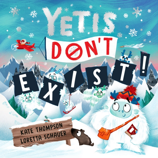 Yetis Don't Exist!, A silly, snowy rhyming adventure! 9781800788237 Kate Thompson