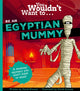 Book cover of: You Wouldn't Want To Be An Egyptian Mummy!