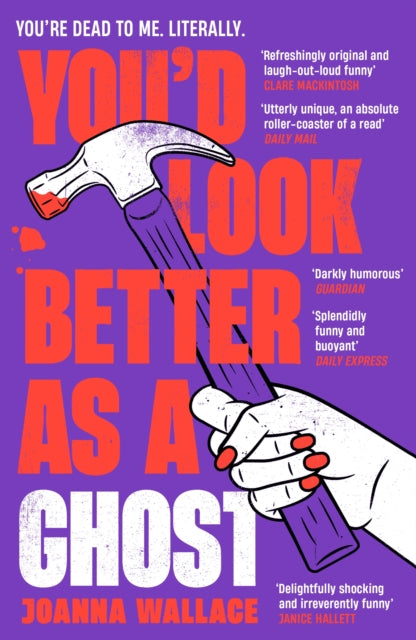 You’d Look Better as a Ghost 9781800811324 Joanna Wallace