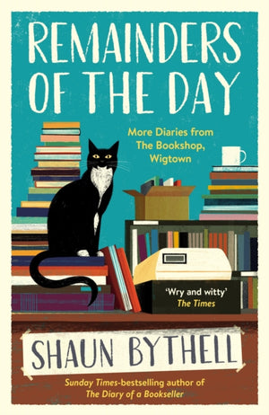 Remainders of the Day, More Diaries from The Bookshop, Wigtown