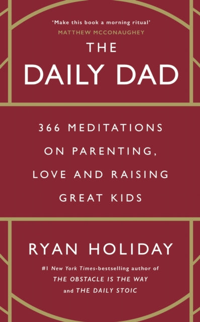 Daily Dad, 366 Meditations on Parenting, Love and Raising Great Kids