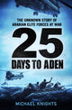 Book cover of: 25 Days to Aden. By: Michael Knights