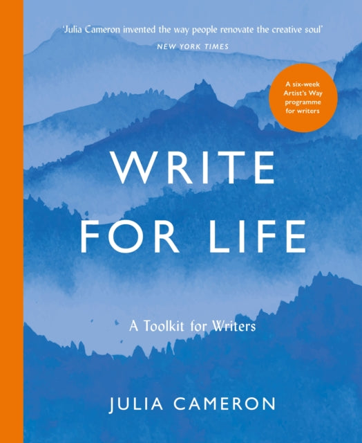 Write for Life, A Toolkit for Writers from the author of multimillion bestseller THE ARTIST'S WAY 9781800815216 Julia Cameron