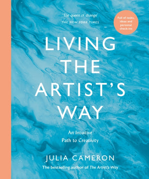 Living the Artist's Way, An Intuitive Path to Creativity