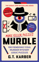 Murdle: More Killer Puzzles: THE SUNDAY TIMES BESTSELLING SERIES, 100 Fiendishly Foul Murder Mystery Logic Puzzles (Book 2) 9781800818057 G. T. Karber