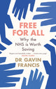 Free For All, Why The NHS Is Worth Saving 9781800819252 Gavin Francis