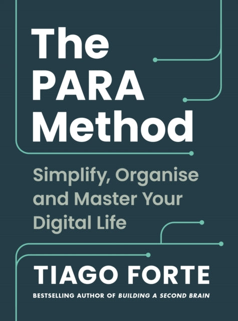 PARA Method, Simplify, Organise and Master Your Digital Life