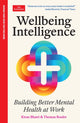 Wellbeing Intelligence, Building Better Mental Health at Work: An Economist Edge Book 9781800819733 Thomas Roulet