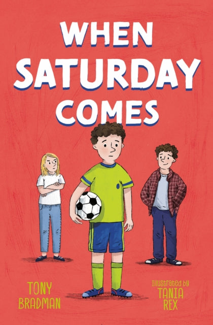 When Saturday Comes 9781800903241 Tony Bradman