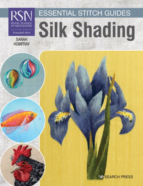 Book cover of: RSN Essential Stitch Guides: Silk Shading. By: Sarah Homfray