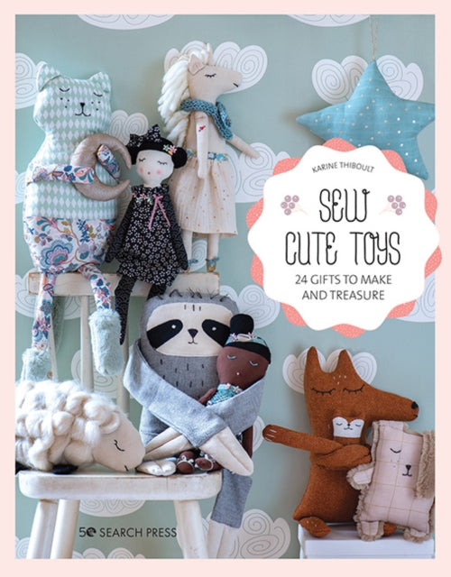 Book cover of: Sew Cute Toys. By: Karine Thiboult-Demessence