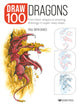 Book cover of: Draw 100: Dragons. By: Paul Bryn Davies