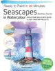 Ready to Paint in 30 Minutes: Seascapes