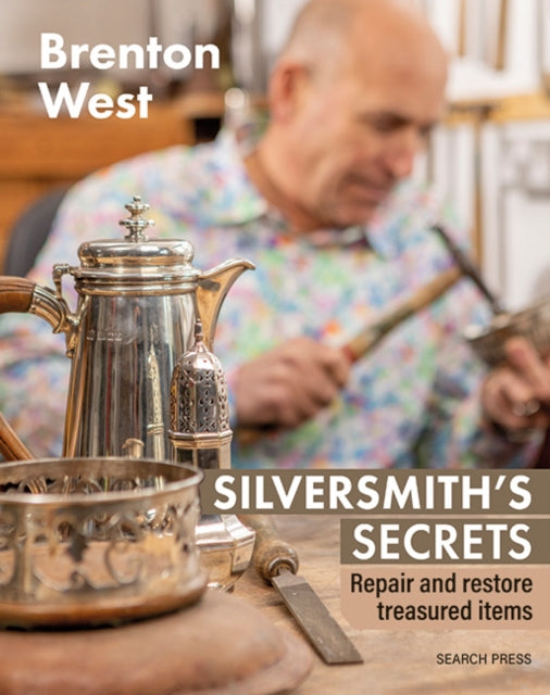 Book cover of: Silversmith's Secrets. By: Brenton West