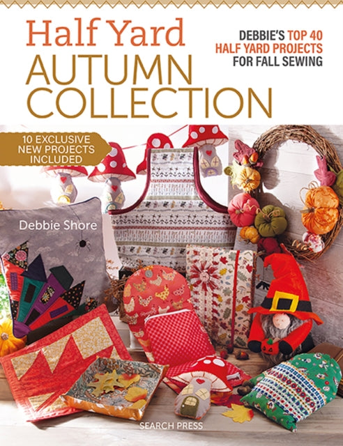 Book cover of: Half Yard™ Autumn Collection. By: Debbie Shore