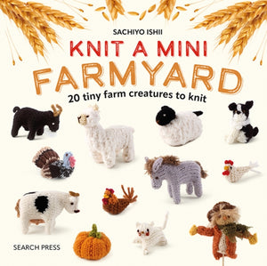 Knit a Mini Farmyard, 20 Tiny Patterns to Knit