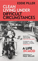Book cover of: Clean Living Under Difficult Circumstances. By: Eddie Piller