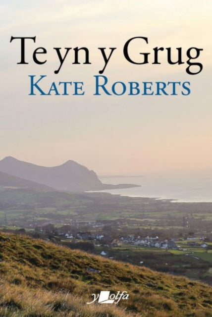 Book cover of: Te yn y Grug. By: Kate Roberts