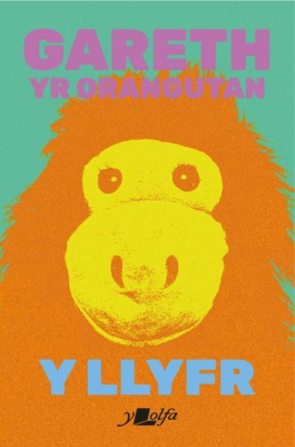Book cover of: Y Llyfr. By: Gareth yr Orangutan