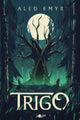 Book cover of: Trigo. By: Aled Emyr