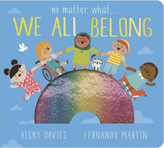 Book cover of: No Matter What . . . We All Belong. By: Becky Davies