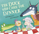 Book cover of: The Duck Who Came for Dinner. By: Steve Smallman