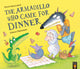 Book cover of: The Armadillo Who Came for Dinner