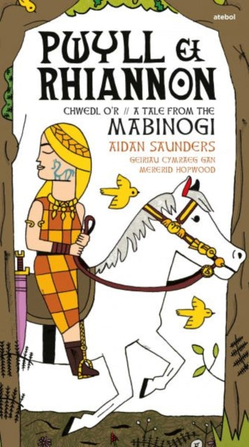 Book cover of: Pwyll a Rhiannon. By: Aidan Saunders