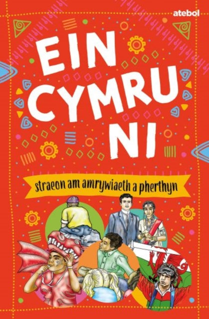 Book cover of: Ein Cymru ni - Straeon am Amrywiaeth a Pherthyn. By: Haf Llywelyn