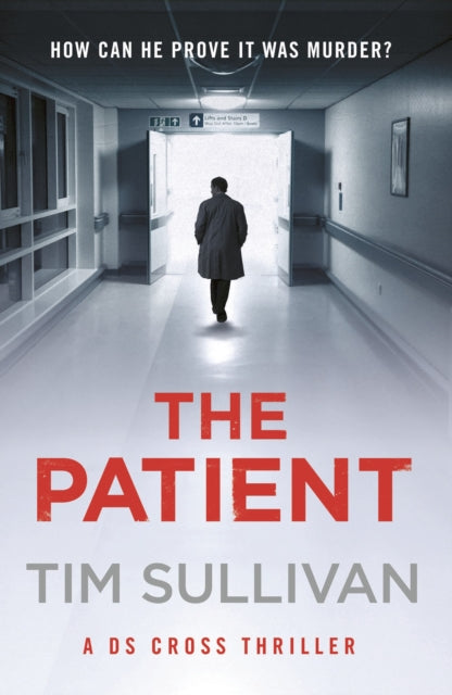 Patient, The brilliantly twisty mystery with the unforgettable detective in 2025 9781801107747 Tim Sullivan