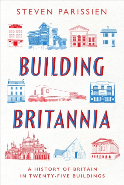 Book cover of: Building Britannia. By: Steven Parissien