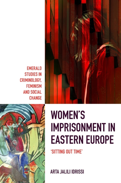 Book cover of: Women’s Imprisonment in Eastern Europe. By: Arta Jalili Idrissi