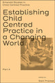 Book cover of: Establishing Child Centred Practice in a Changing World, Part A. By: Sam Frankel