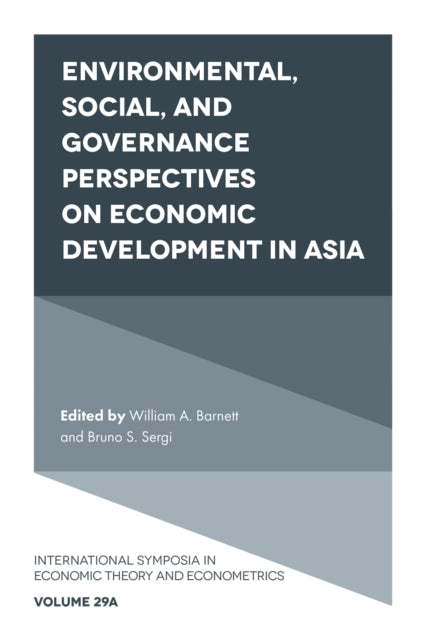 Book cover of: Environmental, Social, and Governance Perspectives on Economic Development in Asia. By: William A. Barnett