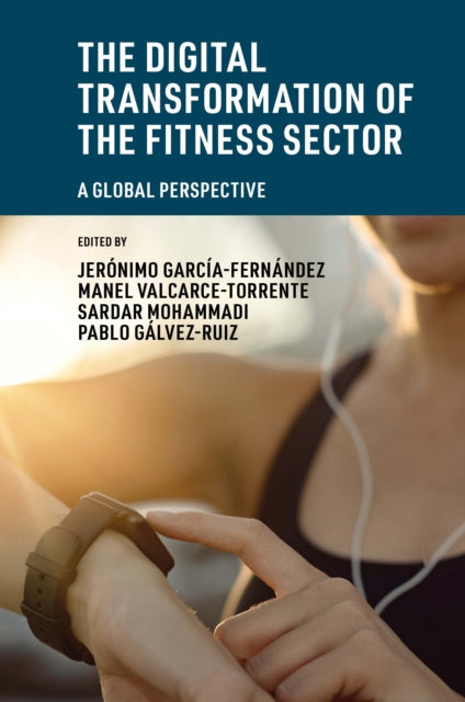 Book cover of: Digital Transformation of the Fitness Sector. By: Jerónimo García-Fernández