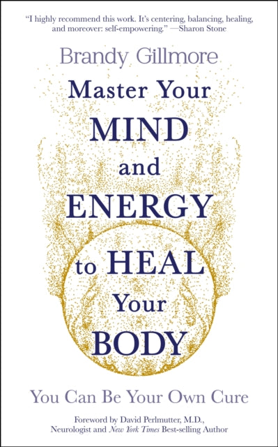 Book cover of: Master Your Mind and Energy to Heal Your Body. By: Brandy Gillmore