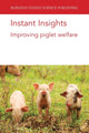 Book cover of: Instant Insights: Improving Piglet Welfare. By: Emma M. Baxter