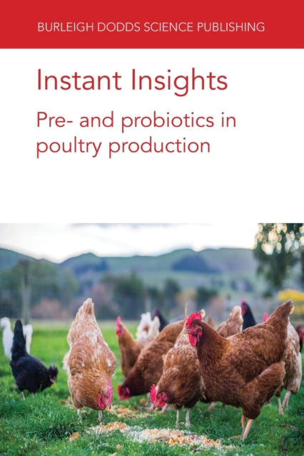 Book cover of: Instant Insights: Pre- and Probiotics in Poultry Production. By: G Tellez
