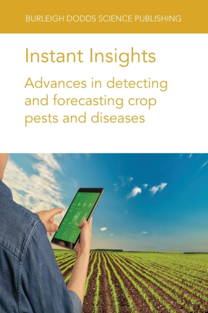Book cover of: Instant Insights: Advances in Detecting and Forecasting Crop Pests and Diseases. By: Prasad LONG