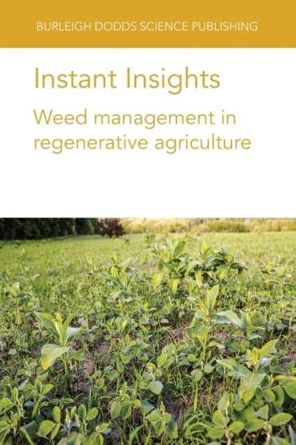 Book cover of: Instant Insights: Weed Management in Regenerative Agriculture. By: Smith BASCH
