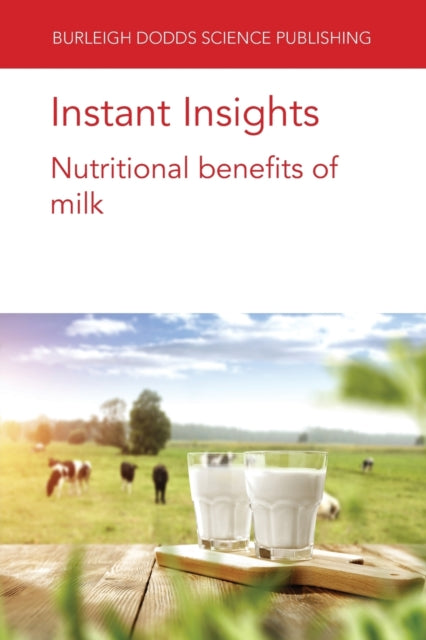 Book cover of: Instant Insights: Nutritional Benefits of Milk. By: Crowley GEURTS