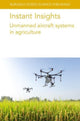 Book cover of: Instant Insights: Unmanned Aircraft Systems in Agriculture. By: Chunhua Zhang