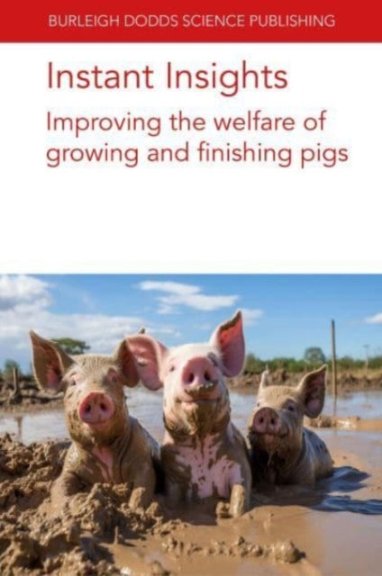 Book cover of: Instant Insights: Improving the Welfare of Growing and Finishing Pigs. By: Arlene Garcia