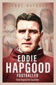 Book cover of: Eddie Hapgood Footballer. By: Lynne Hapgood