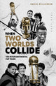 Book cover of: When Two Worlds Collide. By: Daniel Williamson
