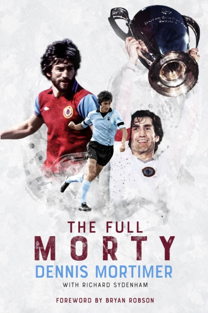 Book cover of: Full Morty. By: Dennis Mortimer