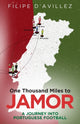 Book cover of: One Thousand Miles to Jamor. By: Filipe d'Avillez