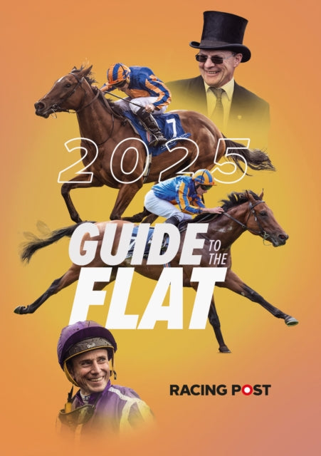 Book cover of: Racing Post Guide to the Flat 2025. By: David Dew